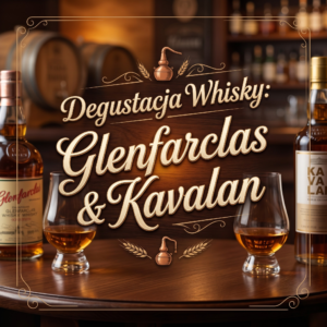 Degustacja-Whisky-Glenfarclas-Kavalan